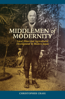 Book cover of "Middlemen of Modernity: Local Elites and Agricultural Development in Modern Japan"