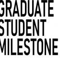 "Graduate Student Milestone" header