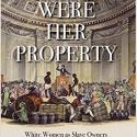 Book cover for "They were her property" by Dr. Stephanie Rogers-Jones